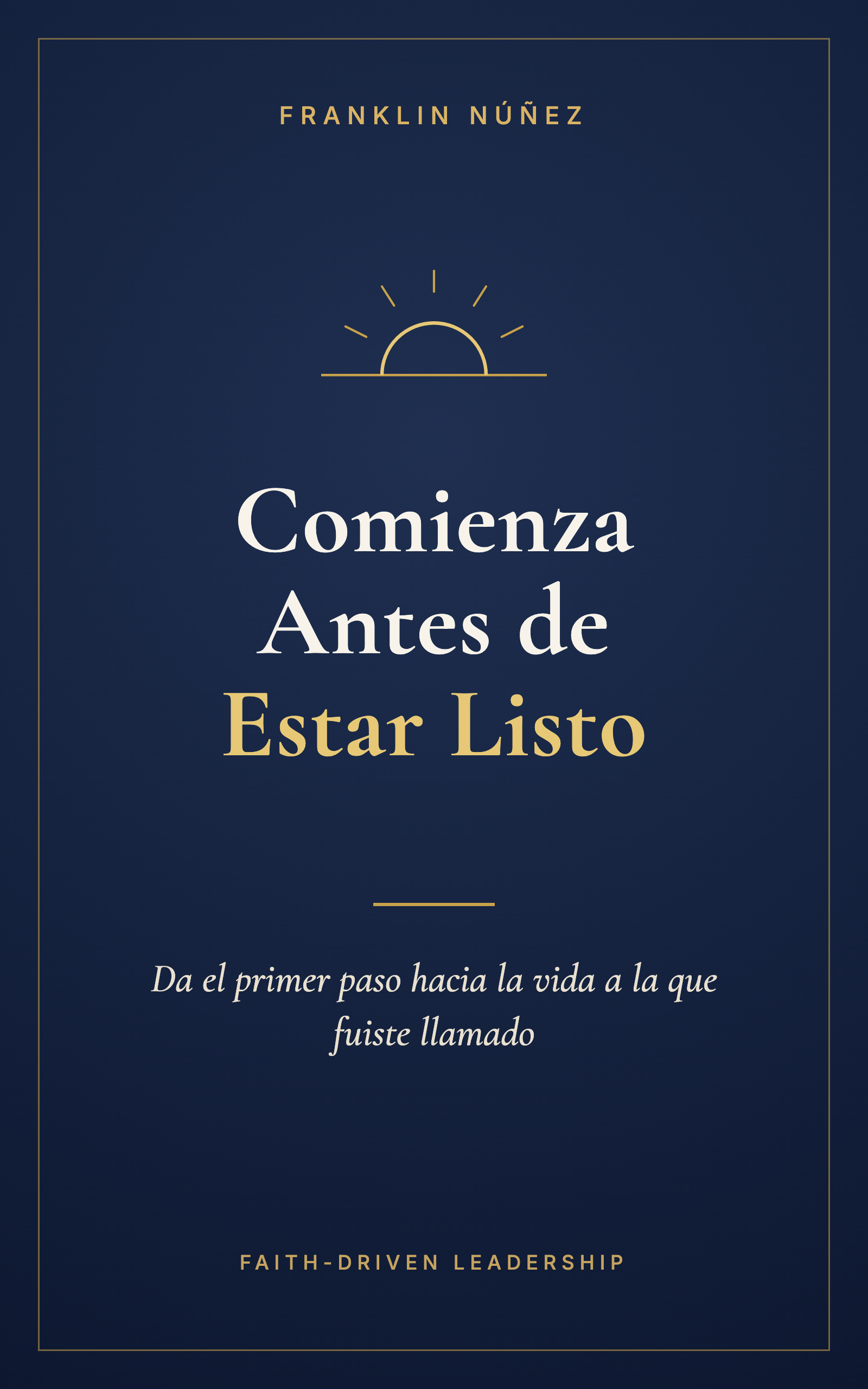 Comienza Antes de Estar Listo